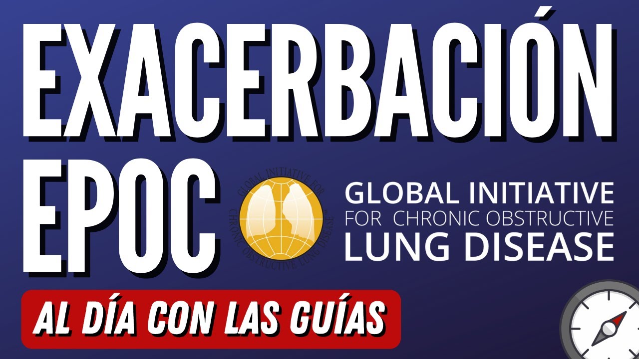 GOLD 2022: EPOC Exacerbado Explicado Claramente #AlDíaConLasGuías