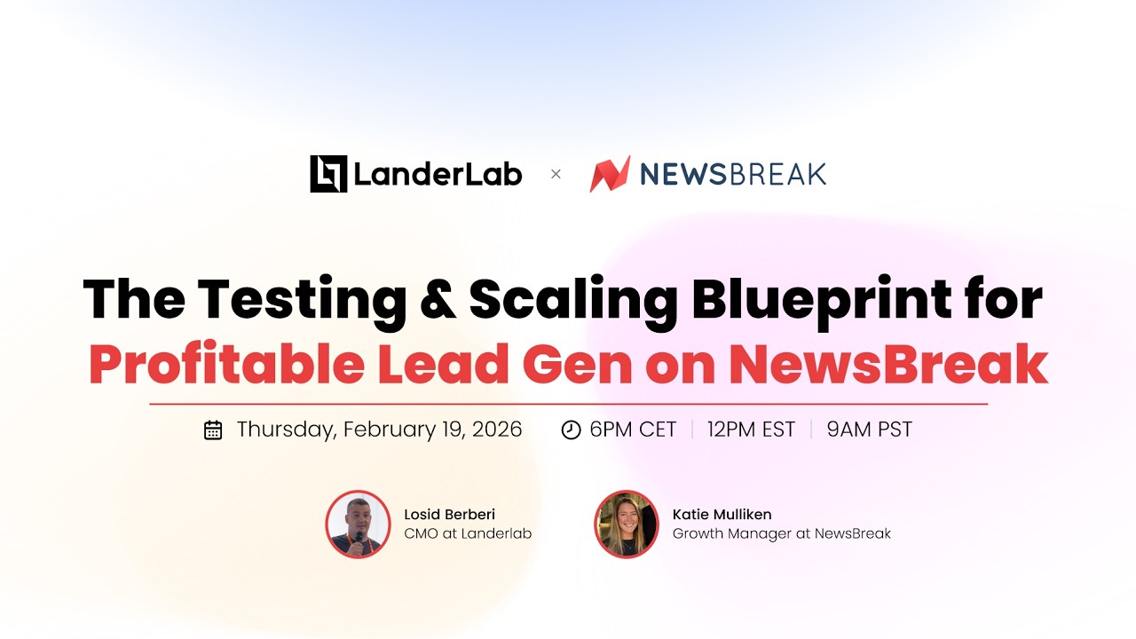 Webinar: The Testing and Scaling Blueprint for Profitable Lead Gen on NewsBreak