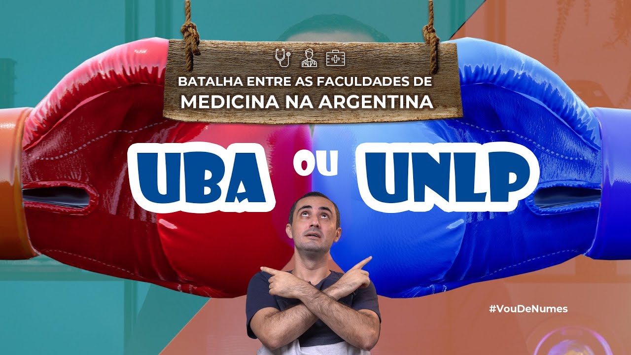 UBA OU UNLP QUAL ESCOLHER? BATALHA ENTRE AS FACULDADES DE MEDICINA NA ARGENTINA
