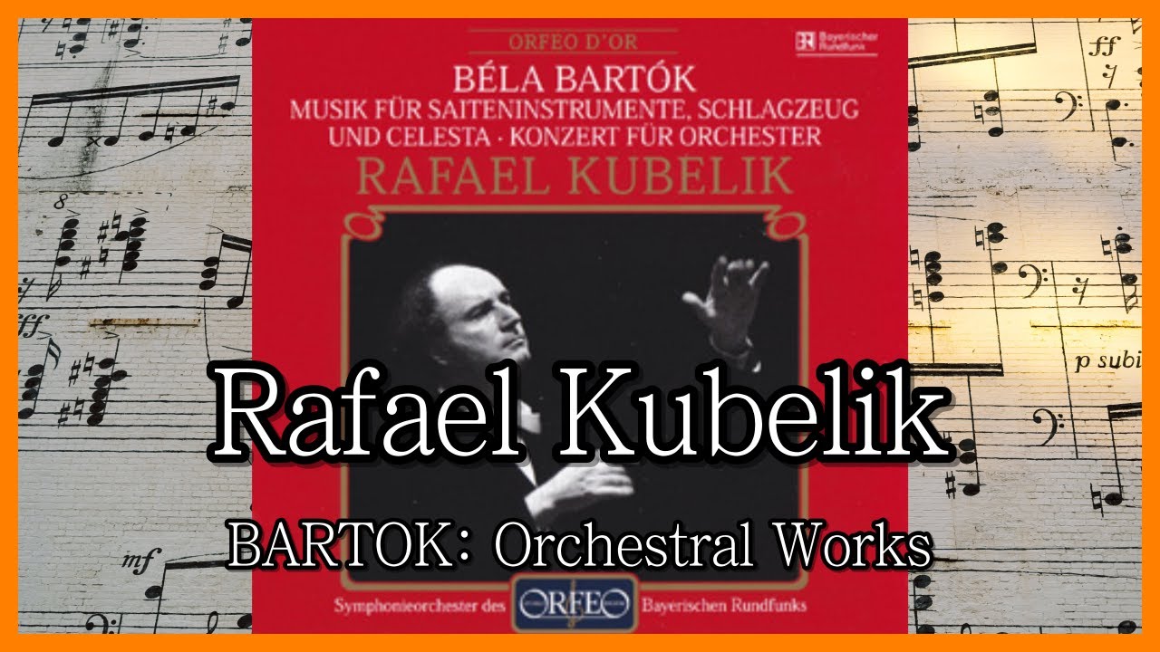 Rafael Kubelik - BARTOK: Orchestral Works
