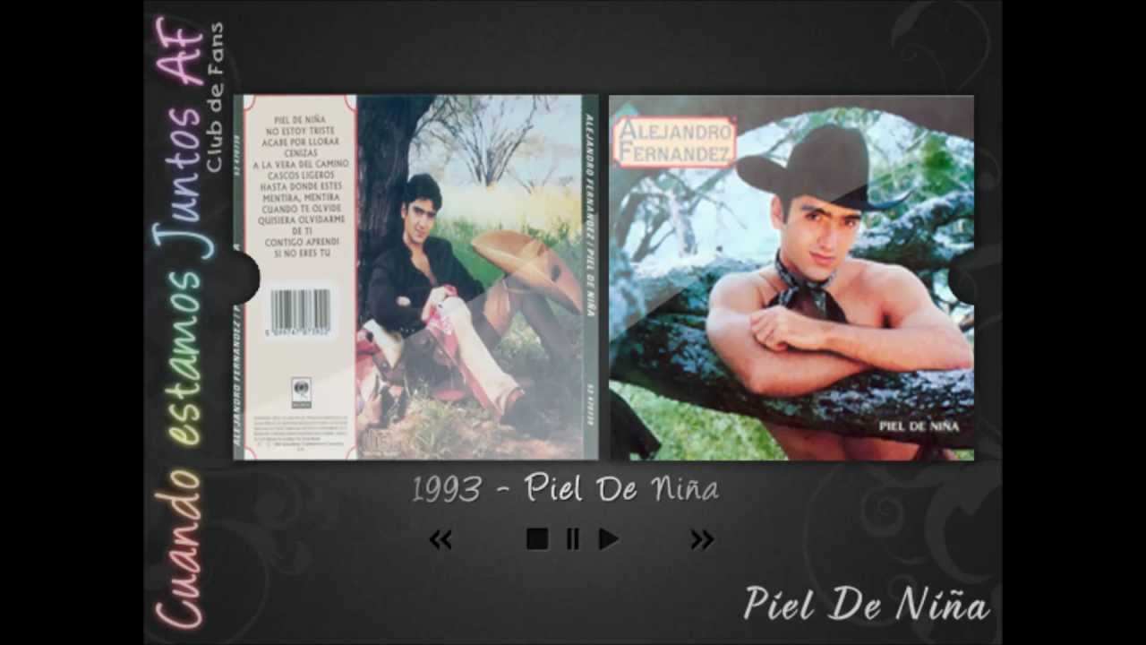 Alejandro Fern&aacute;ndez, Piel de Ni&ntilde;a - Piel De Ni&ntilde;a (Jes&uacute;s Gluck, Honorio Herrero)