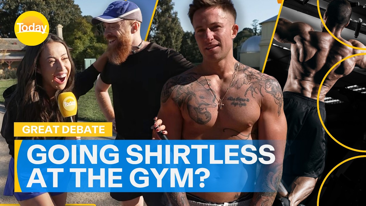 Going Shirtless at the Gym: Yes or No? | Today Show Australia