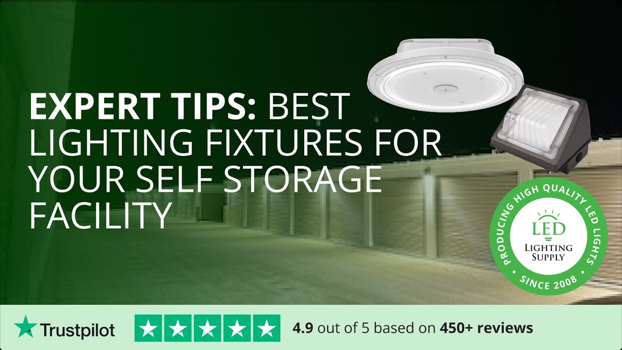 Expert Tips: Best Lighting Fixtures for Your Self Storage Facility