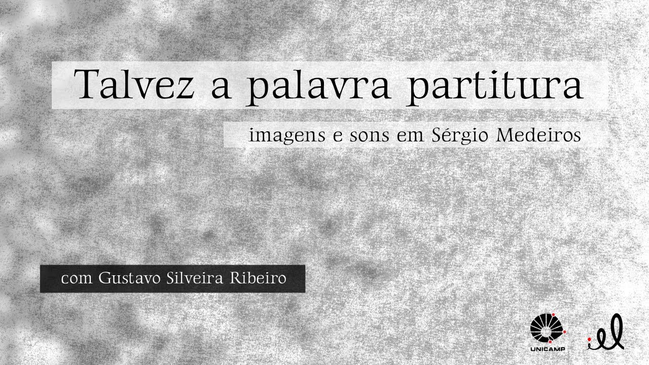 Talvez a palavra partitura: imagens e sons em Sérgio Medeiros - Gustavo Silveira Ribeiro