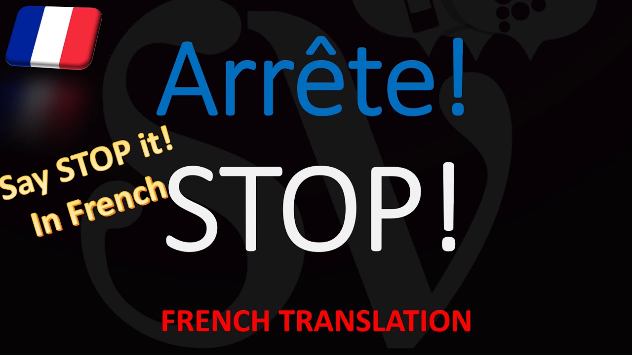 How to say Stop in French? - How to pronounce Arrête? | French Translation
