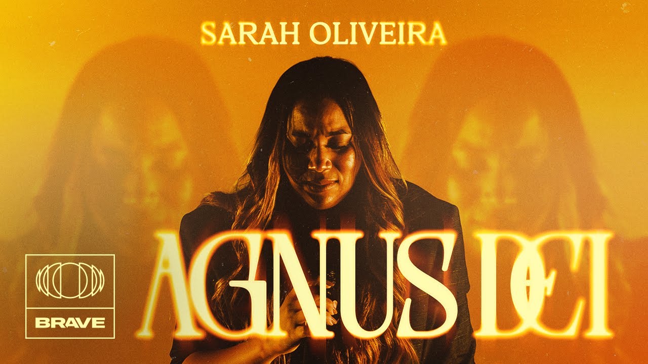 Agnus Dei - Sarah Oliveira | BRAVE