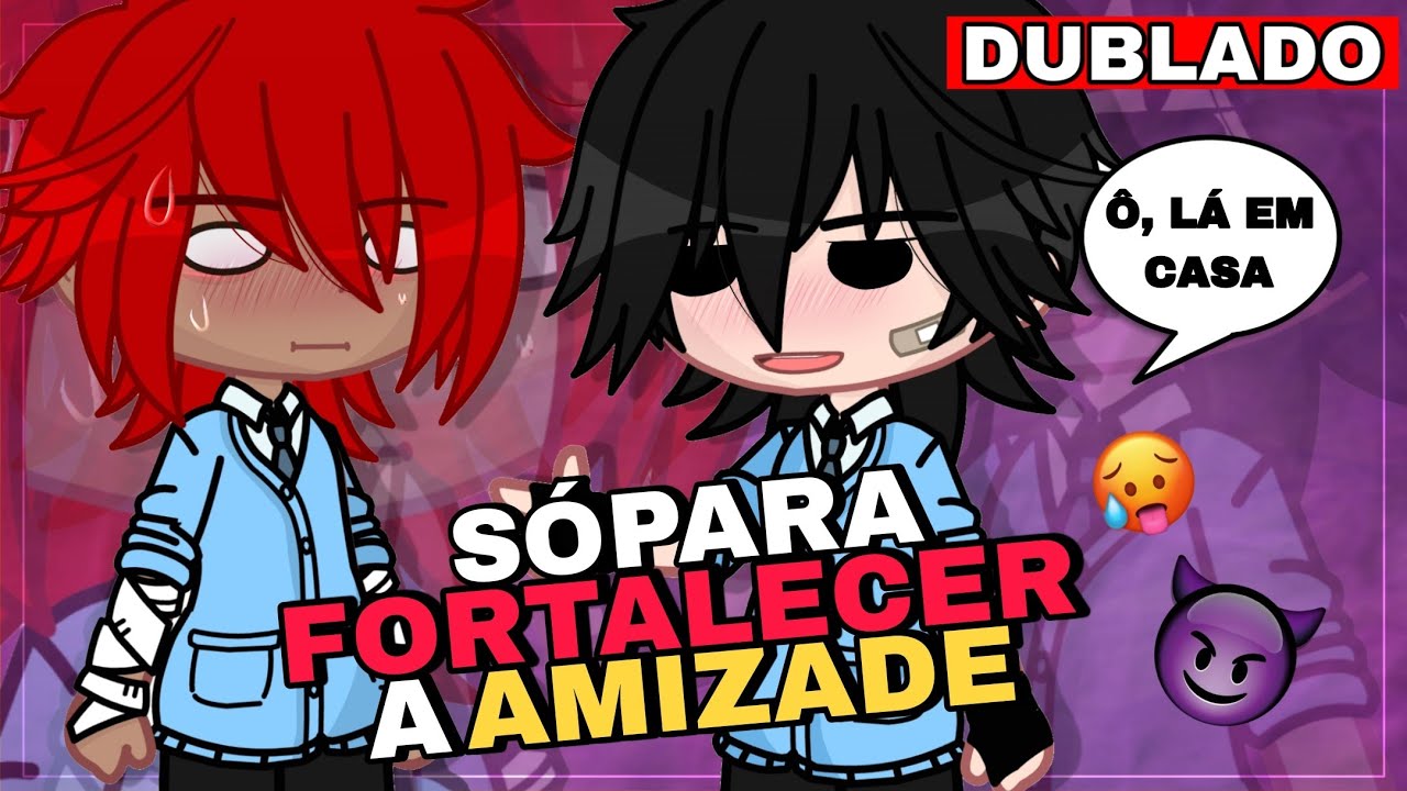 RELAXA, &Eacute; S&Oacute; BROTHERAGEM! 😏😈 || YAOI/BL 🏳️&zwj;🌈 Mini Filme [DUBLADO] Gacha 