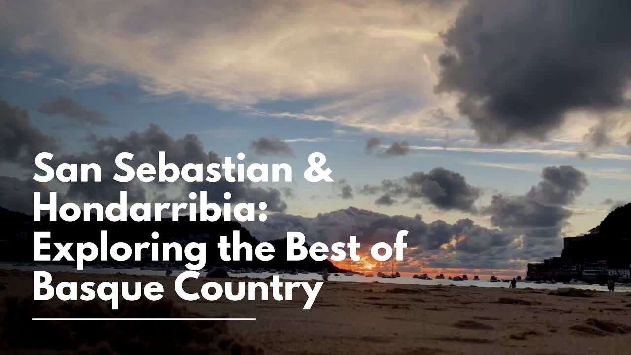 San Sebastian & Hondarribia Exploring the Best of Basque Country