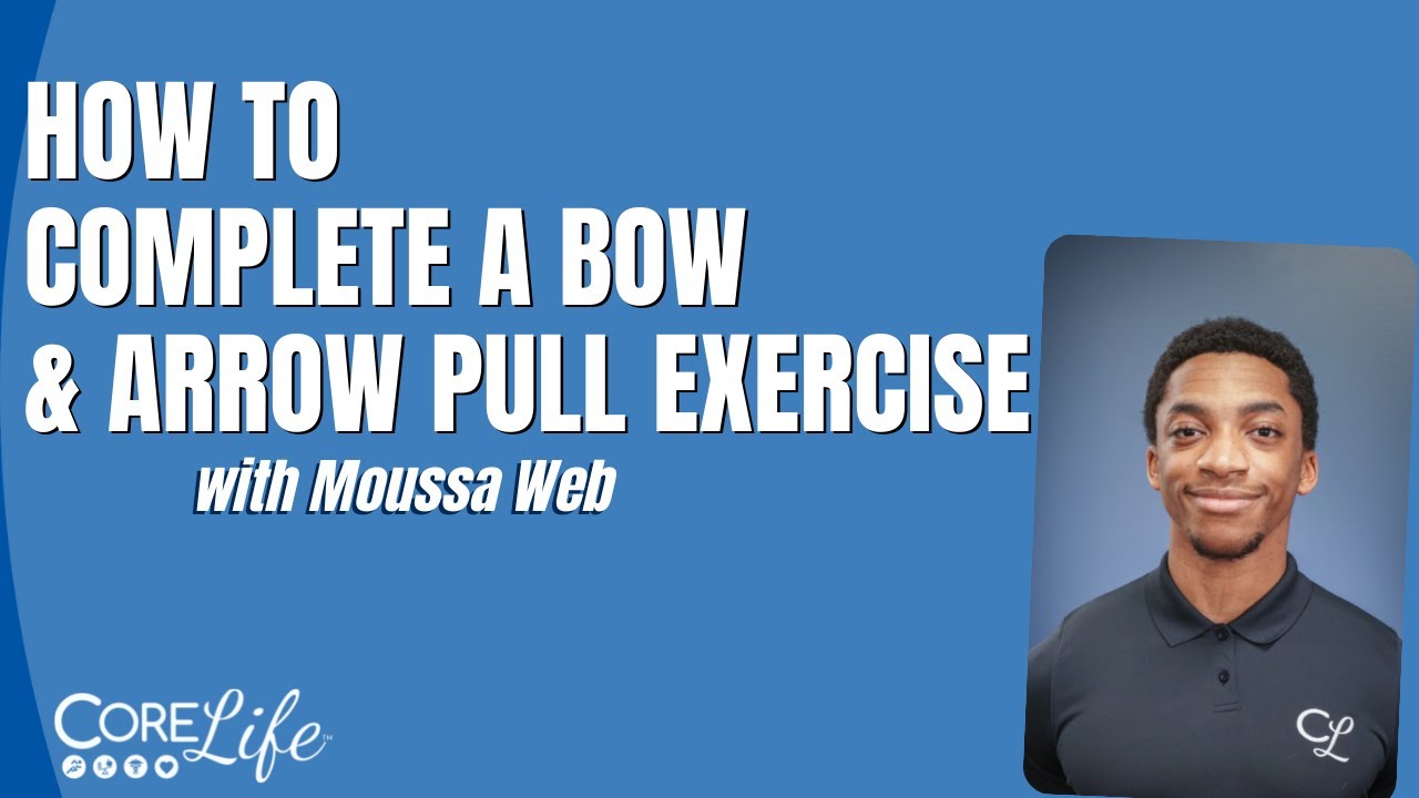 How to: Bow and Arrow Pull Exercise | CoreLife Healthcare