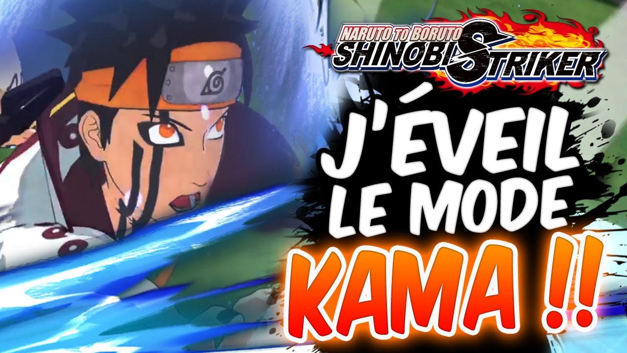 Naruto to Boruto Shinobi Striker - J'ÉVEIL LE MODE KAMA !!