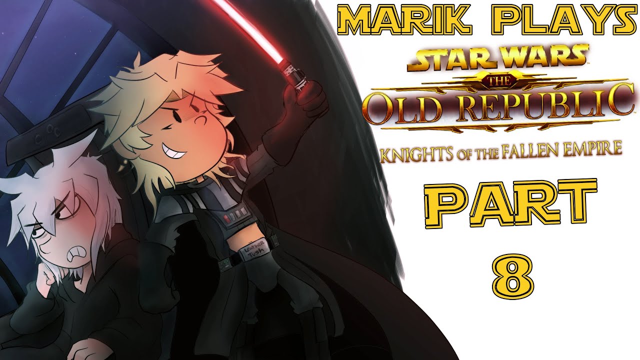 Marik Plays - Star Wars - Knights of the Fallen Empire - 8