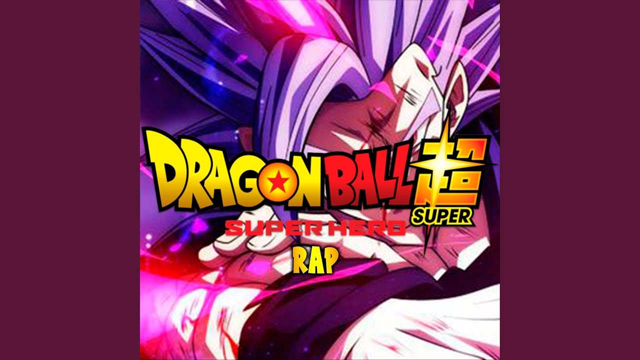 Dragon Ball Super Hero Rap