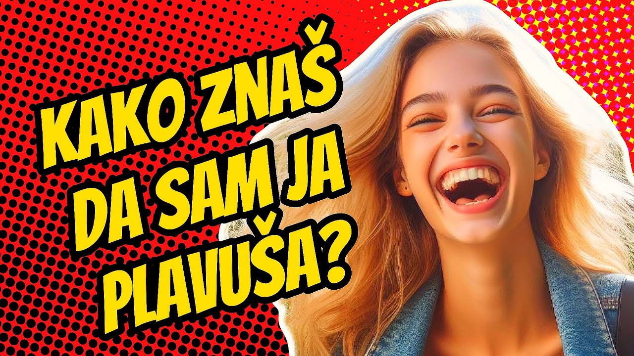 Kako zaboga zna&scaron; da sam ja plavu&scaron;a? #vicevi