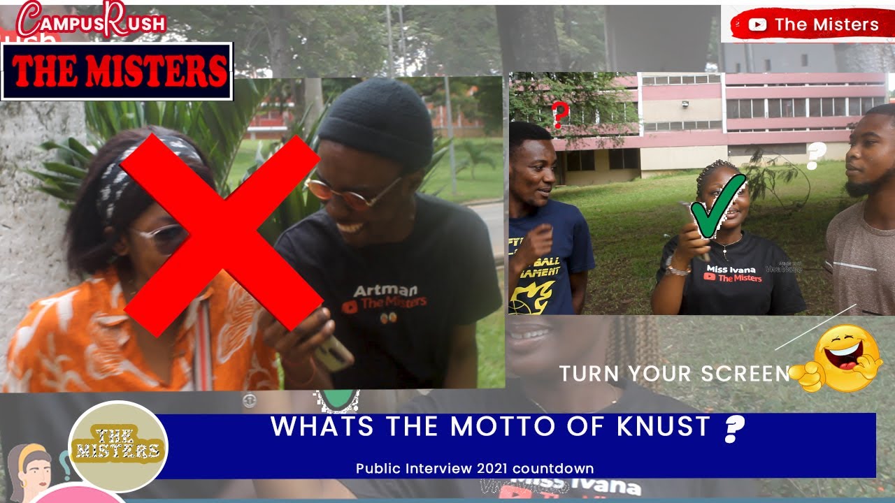 Campus Rush : WHAT IS THE MOTTO OF KNUST ?  /Public Interview / The Misters/ 