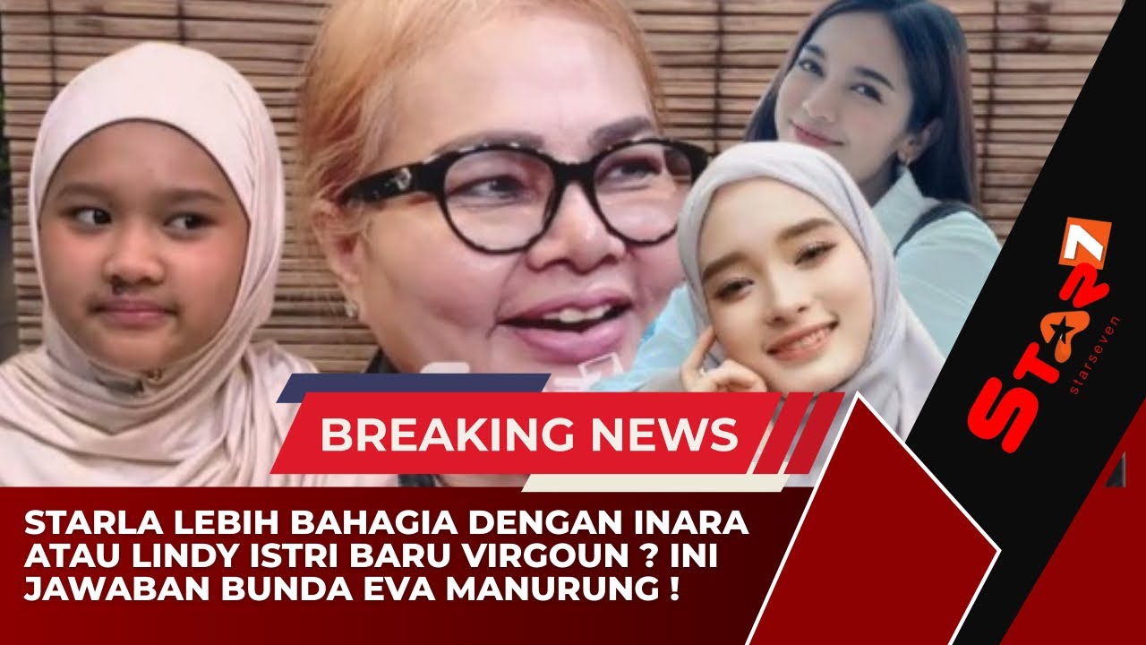 🔴 EVA MANURUNG BANDINGKAN KEBAHAGIAN STARLA SAAT DENGAN INARA DAN LINDY