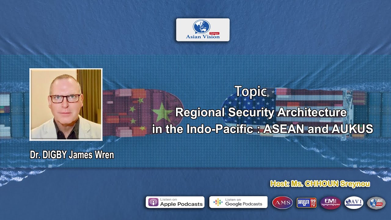 AD25: Regional Security Architecture in the Indo Pacific ASEAN and AUKUS