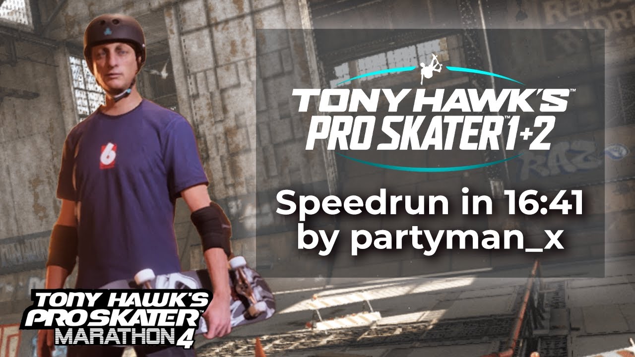 Tony Hawk's Pro Skater 1+2 by partyman_x in 16:41 - Tony Hawks Pro Skater Marathon 4