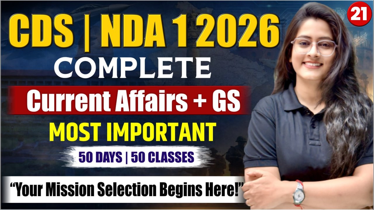 CDS | NDA 1 2026 Complete Current Affairs + GS 🚀 | Most Important Topics for Exam
