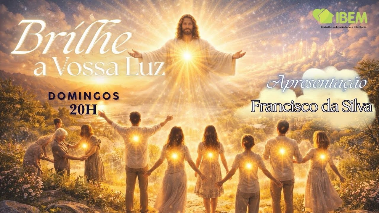 BRILHE A VOSSA LUZ – VINHA DE LUZ – FRANCISCO DA SILVA