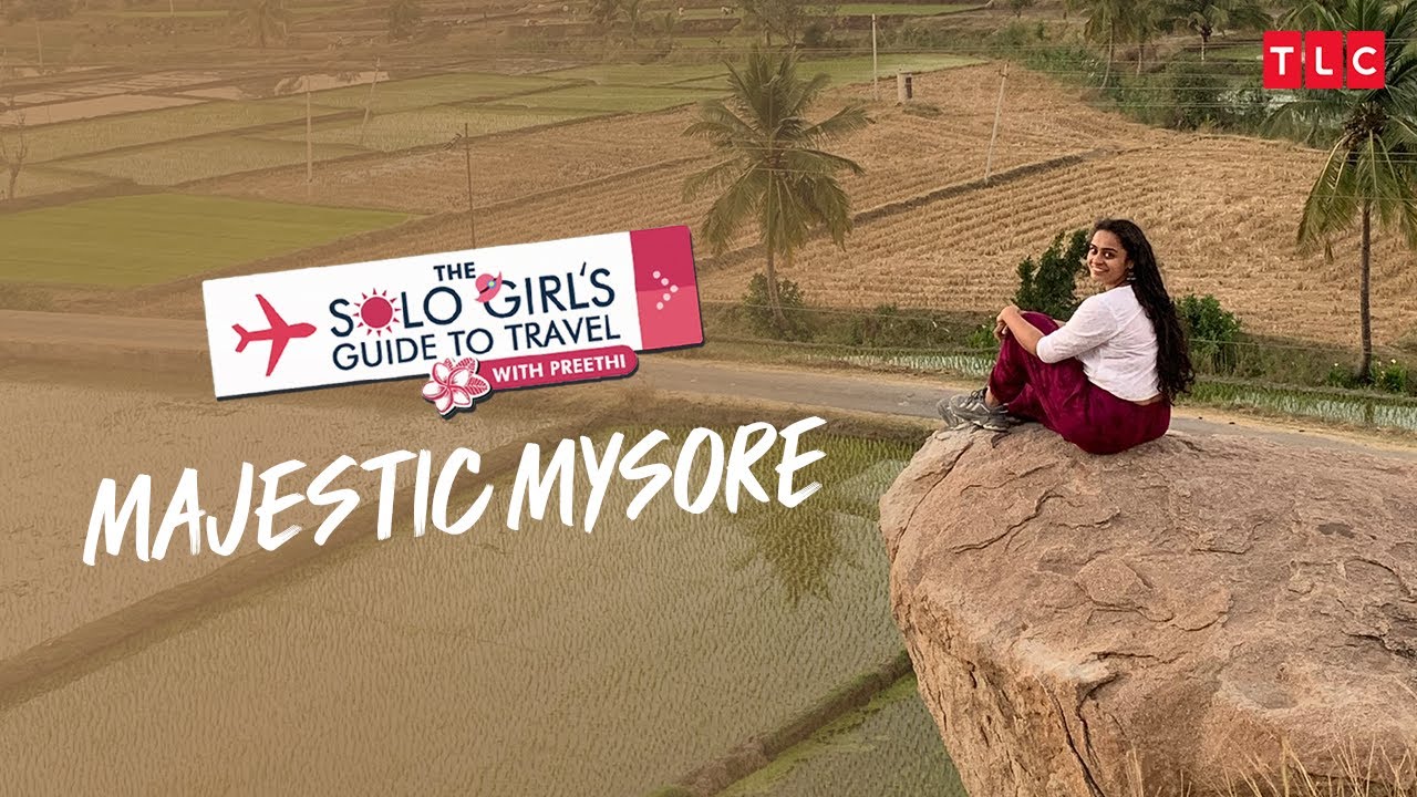 Majestic Mysore | The Solo Girl's Guide To Travel With Preethi | TLC India