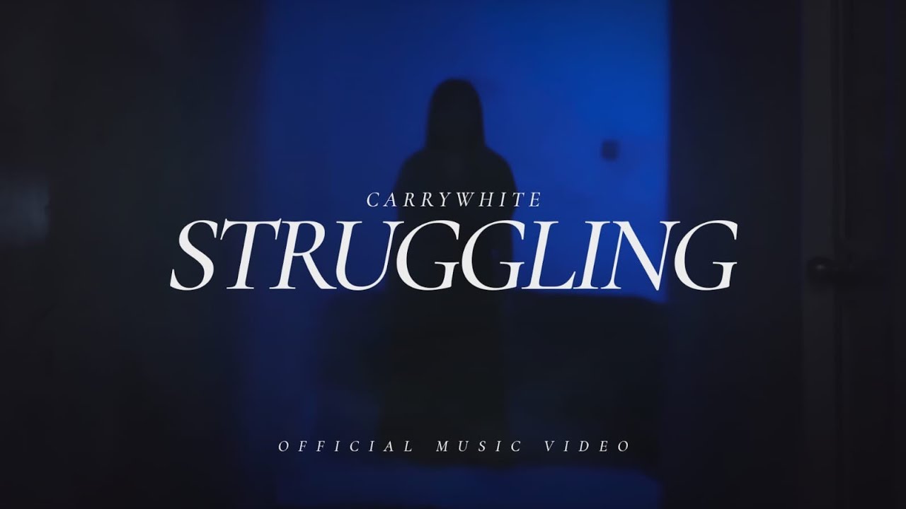 CARRYWHITE - Struggling (Official Music Video)