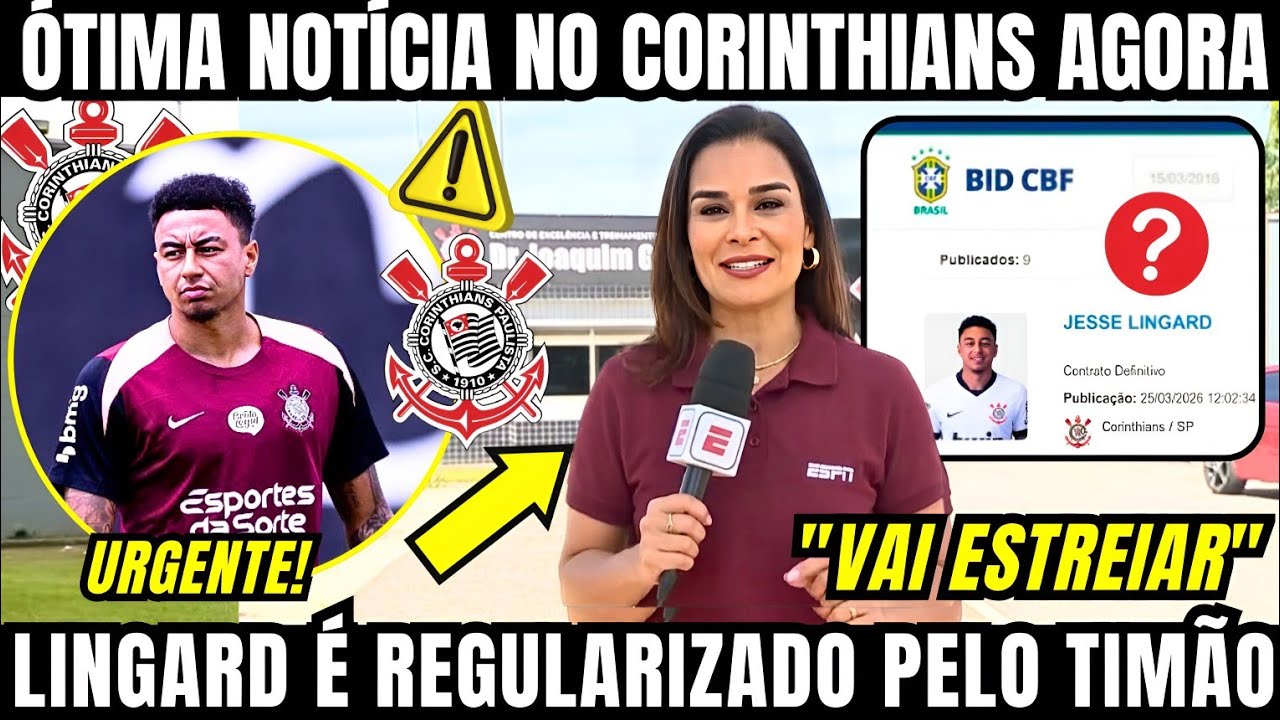 &Oacute;TIMO NOT&Iacute;CIA NO CORINTHIANS E JESSE LINGARD REGULARIZADO PARA JOGAR PELO TIM&Atilde;O NA TEMPORADA 2026