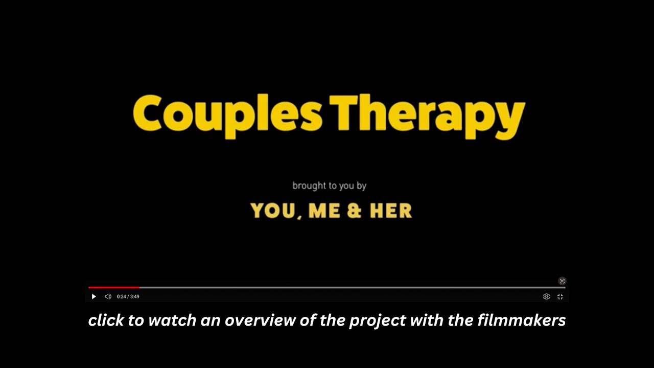 Couples Therapy with YOU, ME & HER
