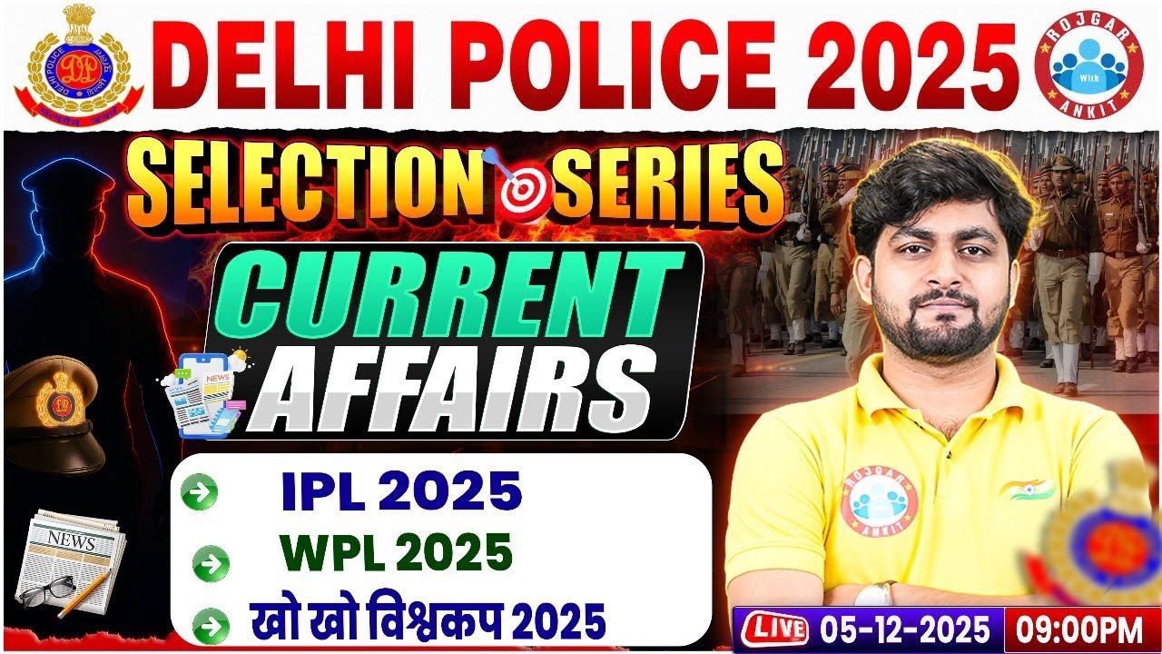 Delhi Police Current Affairs 2025 | Current Affairs for Delhi Police Constable | DP Current Affairs