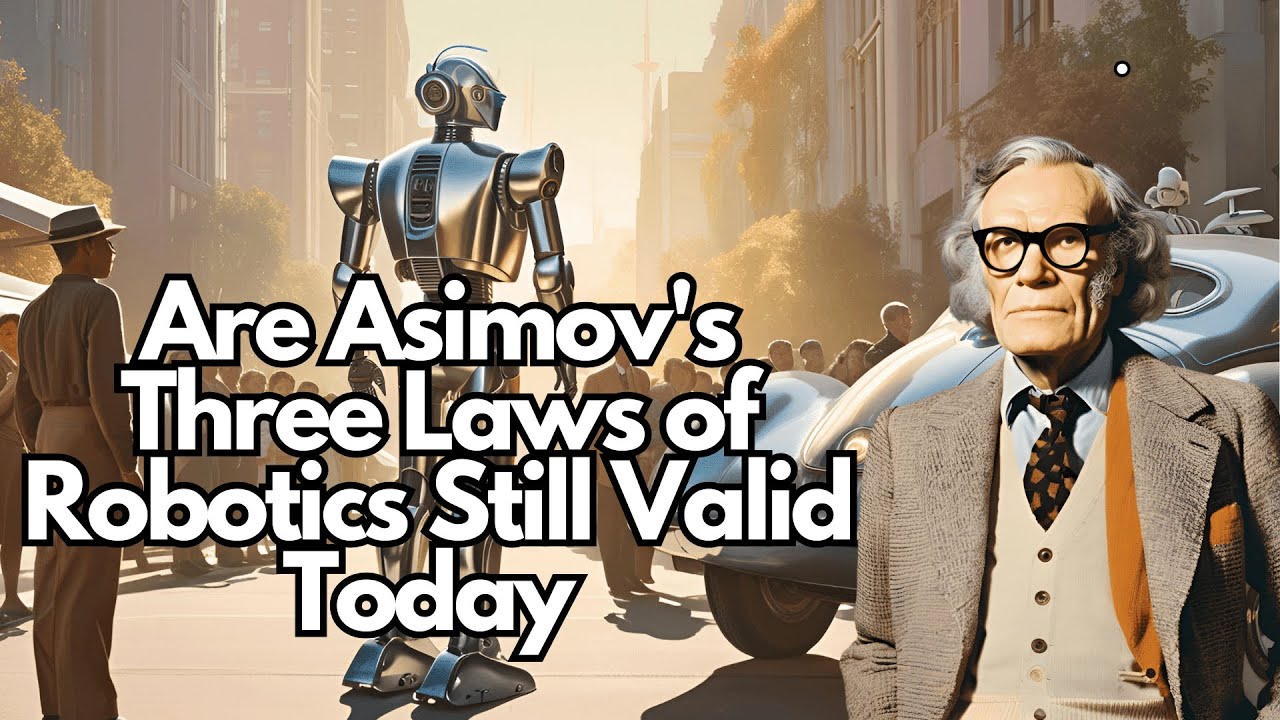 Are Asimov's Three Laws of Robotics still valid today?
