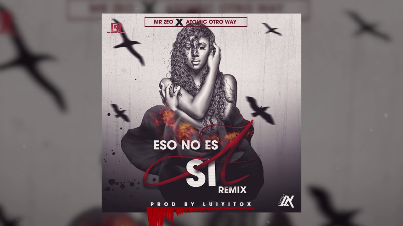 Atomic Otro Way Ft. Mr Zeo - Eso No Es Asi (REMIX) (Audio Oficial)