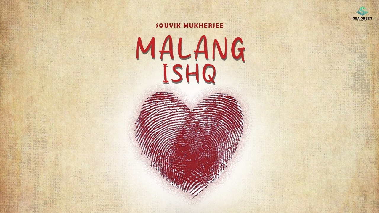 Malang Ishq (Official Music Video) | Souvik Mukherjee | SeaGreen Music