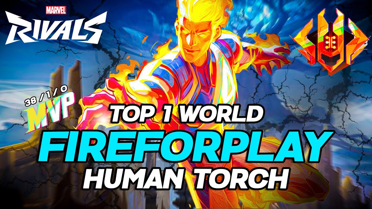 TOP 1 WORLD HUMAN TORCH - FIREFORPLAY | CELESTIAL | MARVEL RIVALS POV