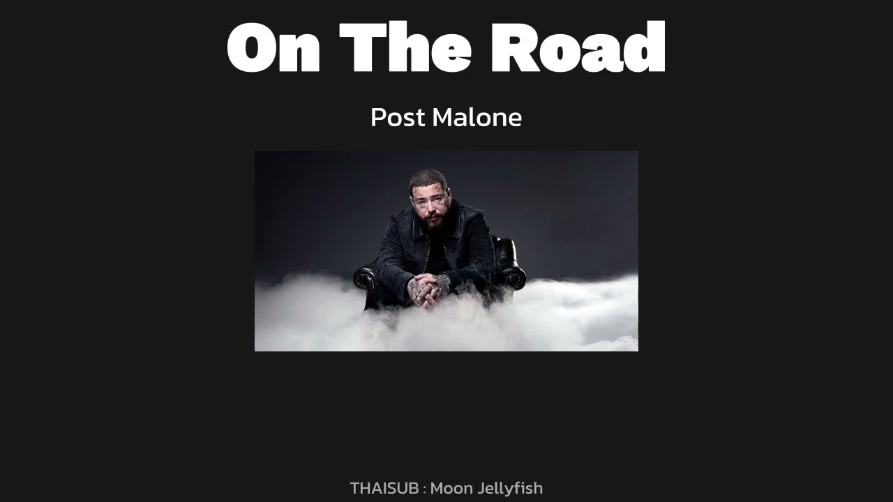 [THAISUB] On The Road -  Post Malone #แปลไทย