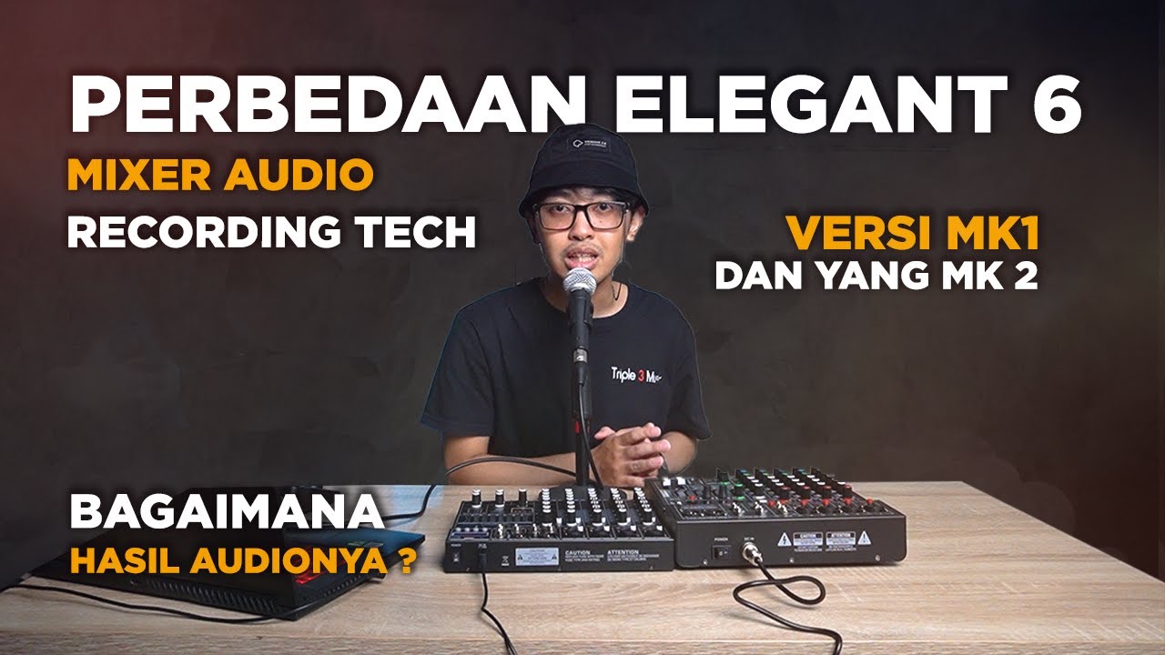 Perbedaan Mixer Audio Recording Tech Elegant 6 MK1 dan Elegant 6 MK2 Versi Terbaru !