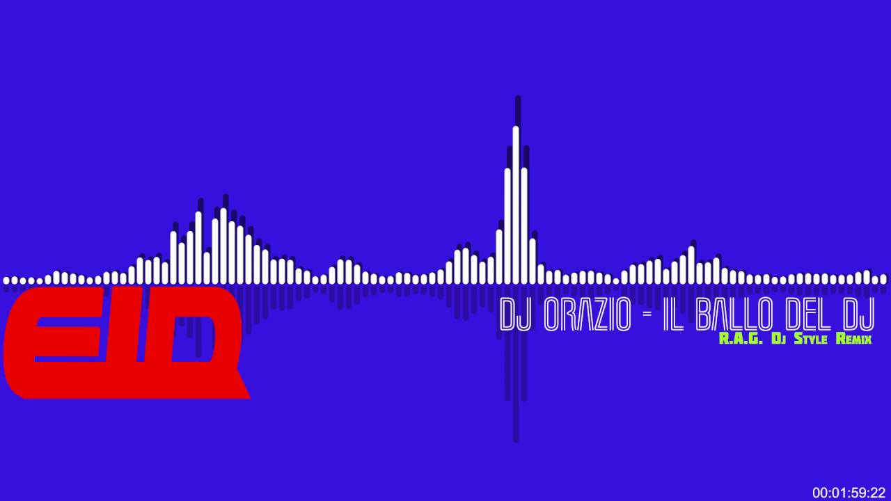 Dj Orazio - Il Ballo Del Dj (R.A.G. DJ Remix)