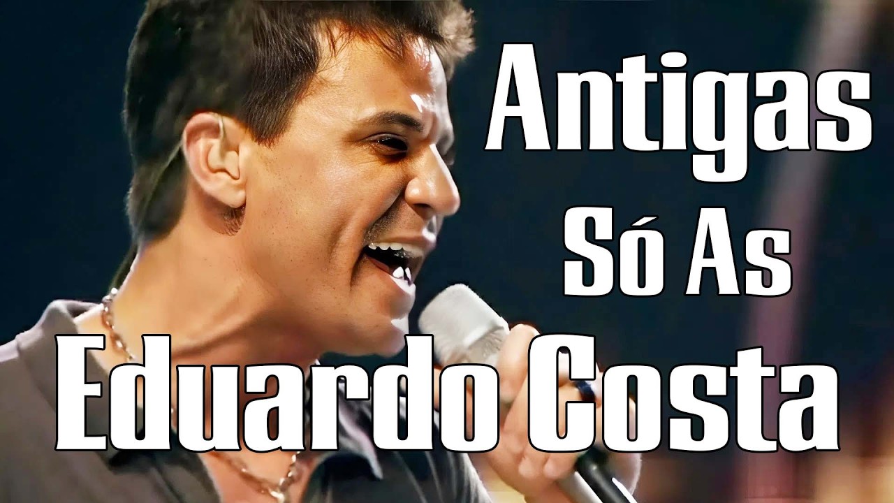 Eduardo Costa 🎶 SÓ AS ANTIGAS PLAYLIST 🎶 ANTIGAS AS MELHORES
