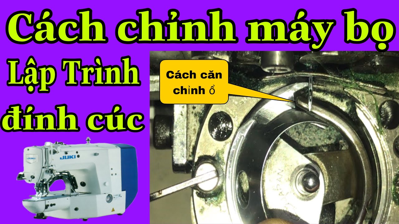 Cách Chỉnh Máy Bọ, Bị Đứt Chỉ, Bị Bỏ Mũi, Gãy Kim, Cách Chỉnh Ổ Máy Bọ |Quynh Máy May
