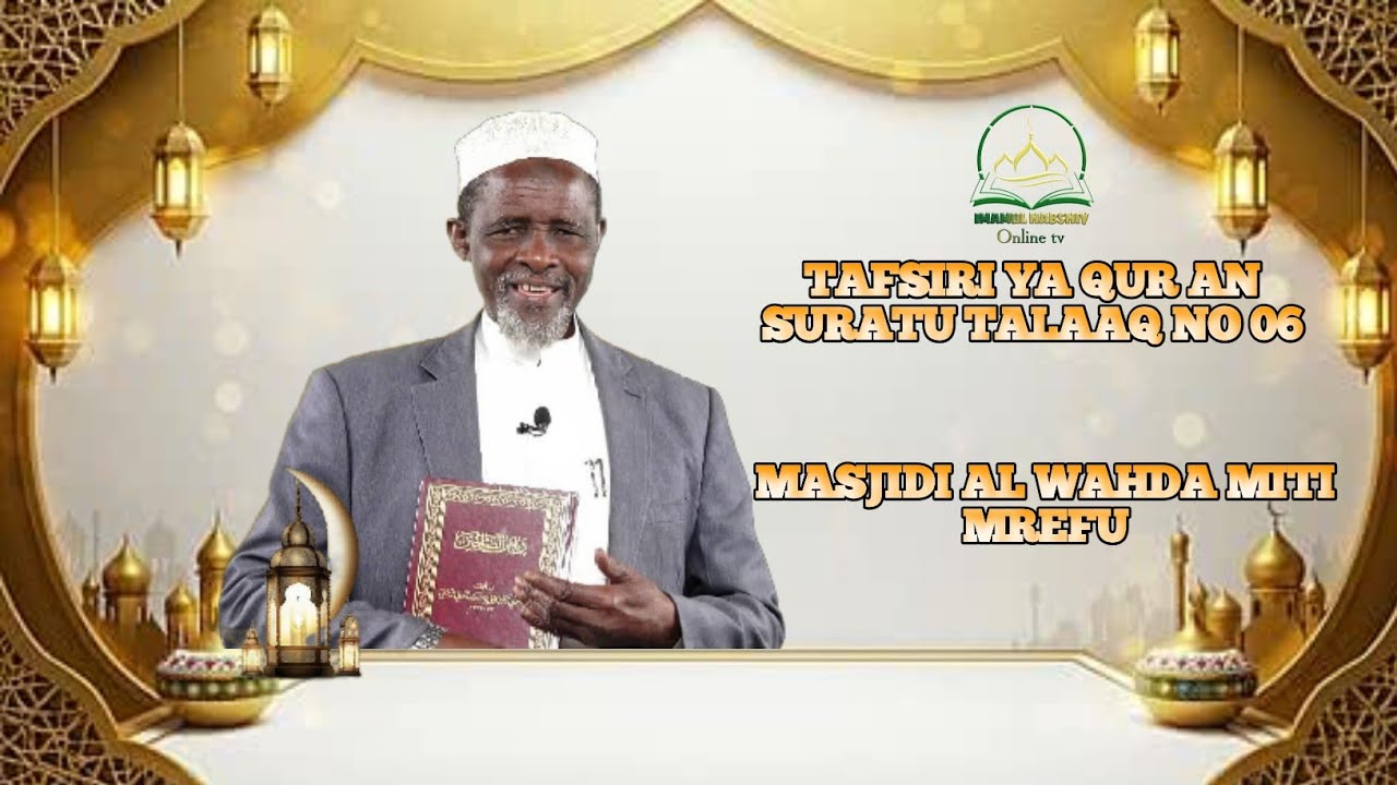 TAFSIRIL QUR ANI | SURATU TALAAQ NO 06 / SHEIKH TWAHA BANE 🕌MASJID AL WAHDA 1447H