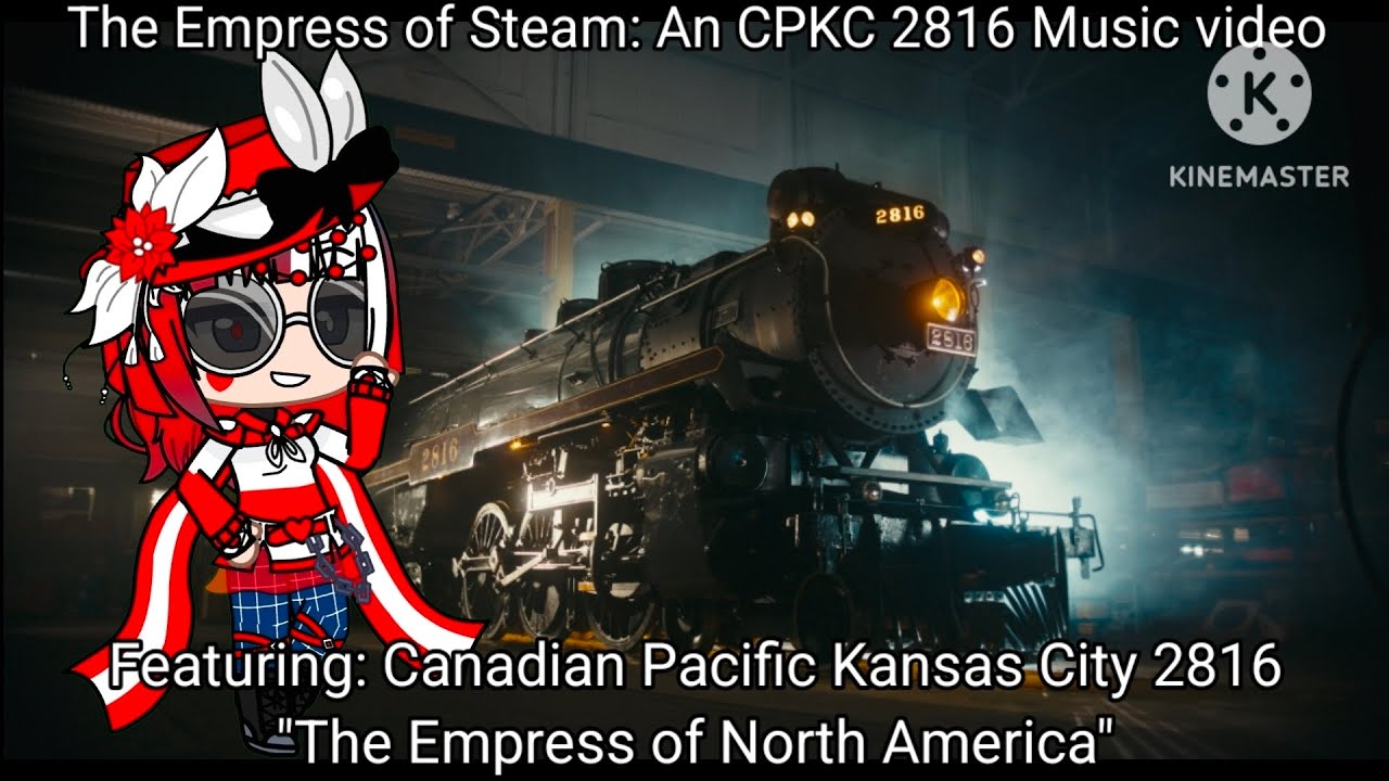 The Empress of Steam: An CPKC 2816 Music Video