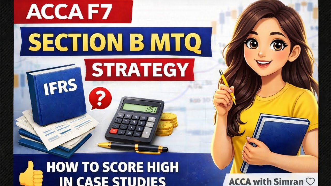 Why Students lose marks in ACCA F7 Section B | MTQ Case Study Strategy 
