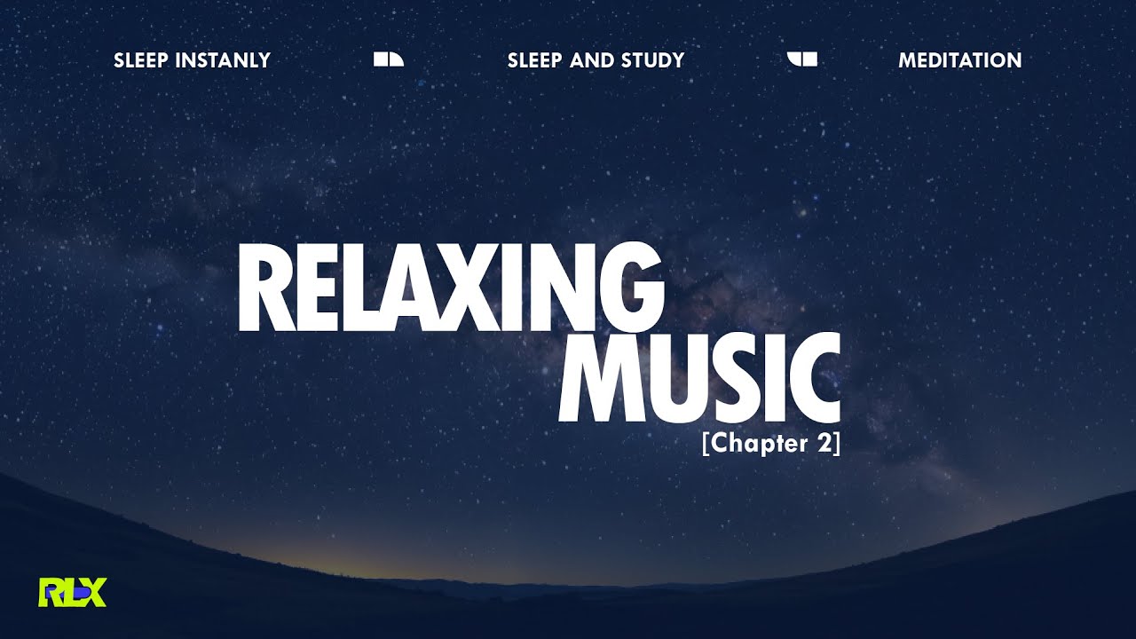 RLX -Relaxing music | SleepInstantly | DeepSleep | MeditationMusic | CalmMusic | TidurNyenyak