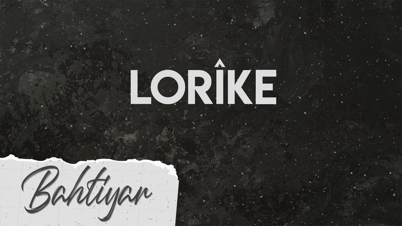 Bahtiyar - Lor&icirc;ke