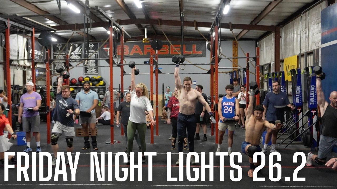26.2 AT CROSSFIT OVERTAKE FRIDAY NIGHT LIGHTS