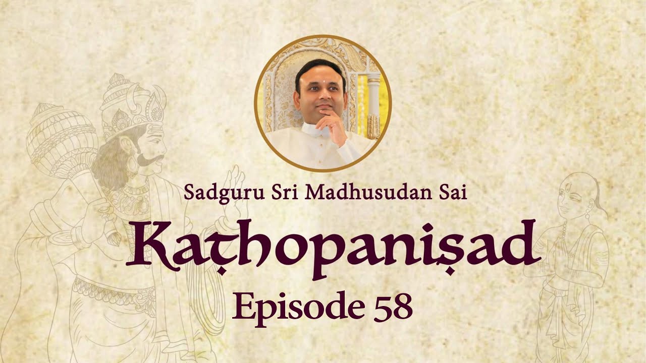Kathopanishad - Episode 58 - The Truth Behind All Religions