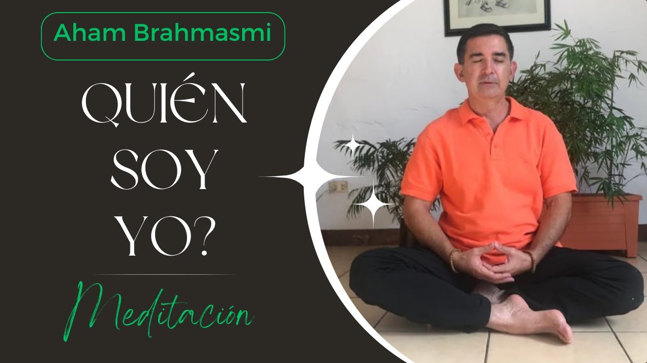 Quien Soy Yo - Descubre el poderoso mantra Aham Brahmasmi