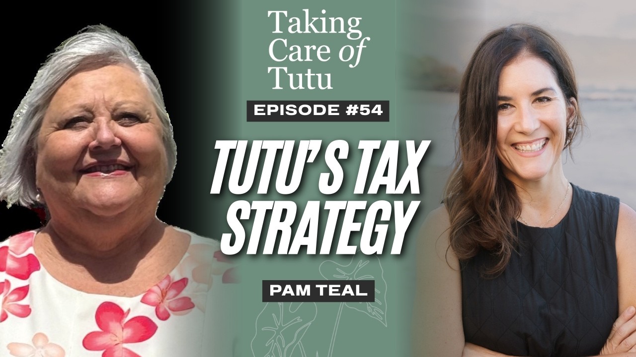 Ep54: Income Tax Ideas for Tutu if She’s Selling and Buying Property #hawaii #elderlaw