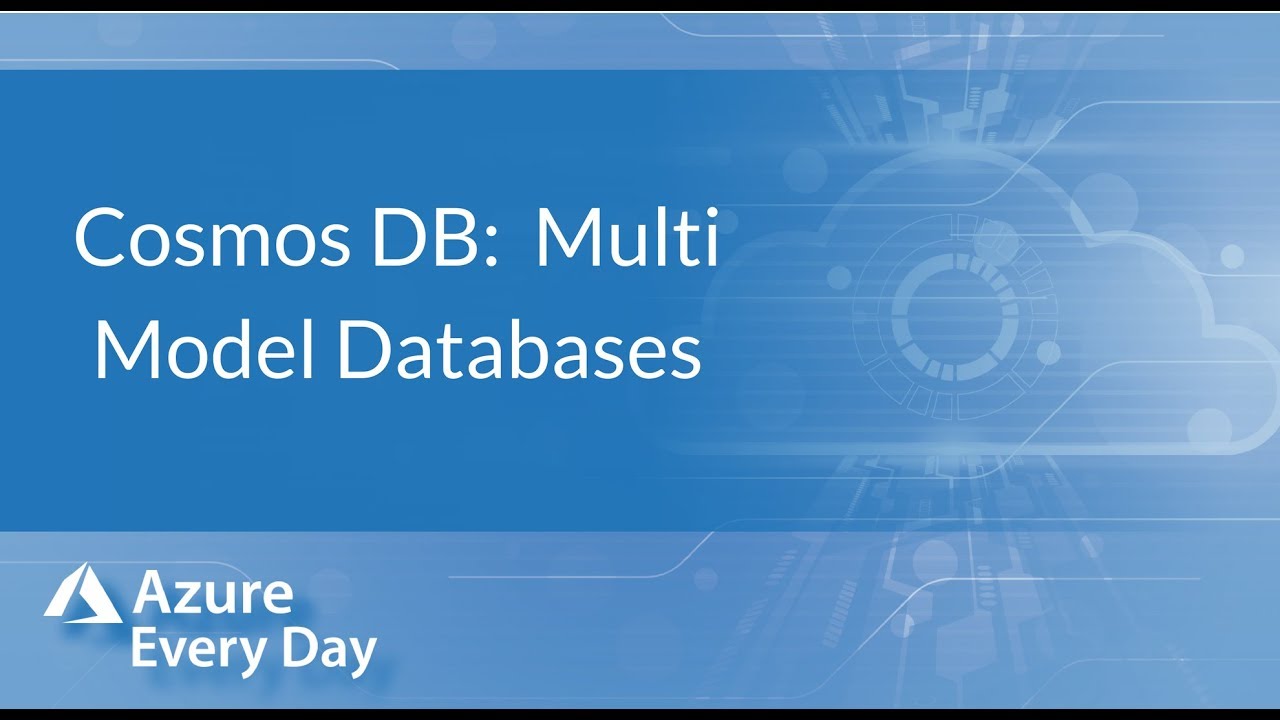Cosmos DB  - Multi Model Database