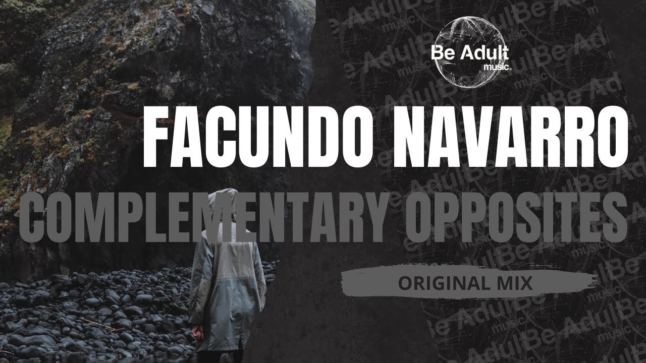Facundo Navarro - Complementary Opposites 🎵