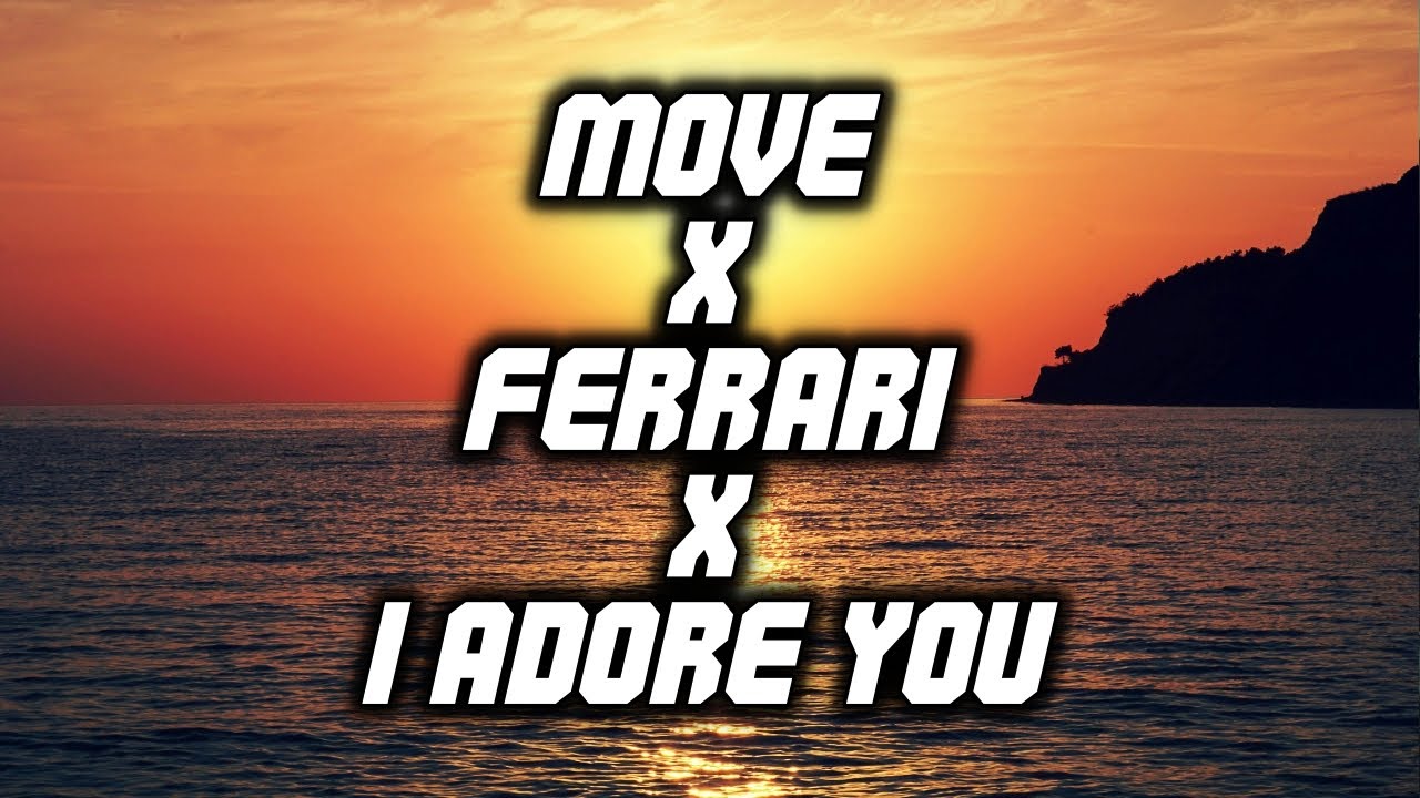 Move x Ferrari x I Adore you (TIKTOK DENHALO MASHUP REMIX) [LYRICS] Adam Port x James Hype x Hugel