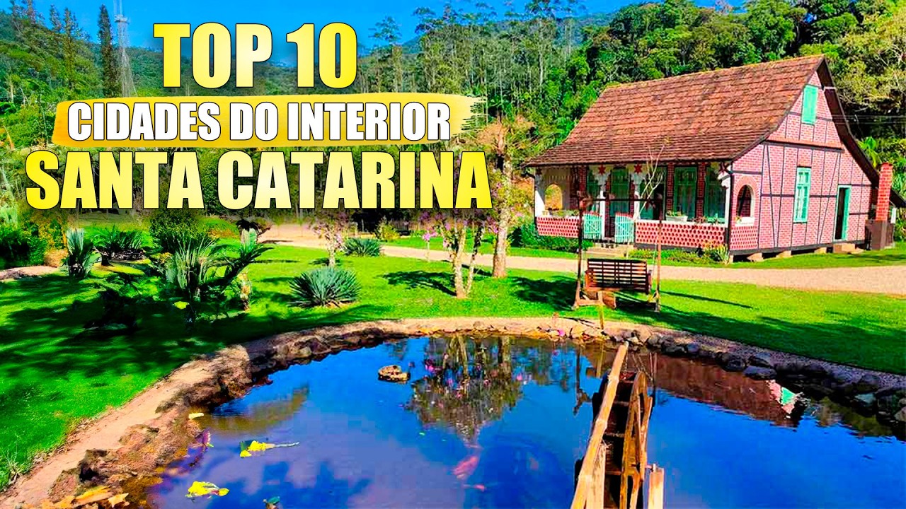 TOP 10 Cidades do Interior de Santa Catarina que Voc&ecirc; Precisa Conhecer